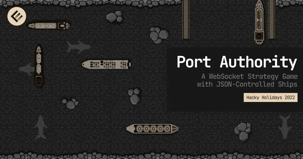 Hacky Holidays 2022: “Port Authority”, a WebSocket Strategy Game